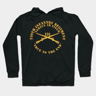 330th Infantry Regiment - Versus Ad Finem - True to the End w Infantry Br X 300 Hoodie